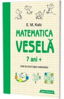 Matematica vesela. Caiet de jocuri logico-matematice (7 ani)