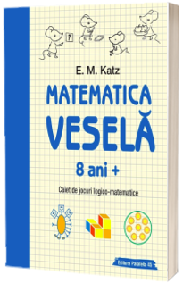 Matematica vesela. Caiet de jocuri logico-matematice (8 ani)