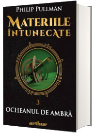 Materiile intunecate. Volumul III