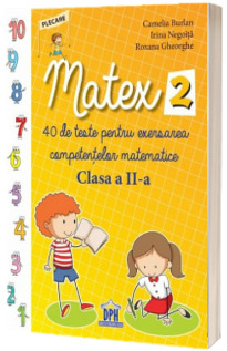 Matex - 40 de teste pentru exersarea competentelor matematice, pentru clasa II