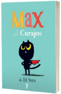Max cel curajos - Ilustratii de Ed Vere