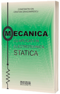 Mecanica cu aplicatii in electrotehnica