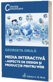 Media interactiva. Aspecte de design si productie pentru web