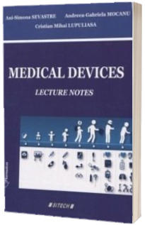 Medical Devices. Lecture notes for Pharmacy students - Ani-Simona Sevastre