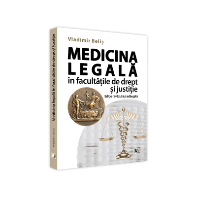 Medicina legala in facultatile de drept si justitie. Editie revazuta si adaugita