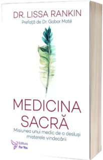 Medicina sacra. Misiunea unui medic de a deslusi misterele vindecarii