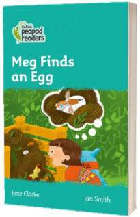 Meg Finds an Egg. Collins Peapod Readers. Level 3