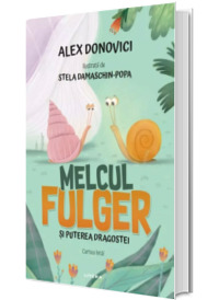 Melcul Fulger si puterea dragostei Melcul Fulger si puterea dragostei