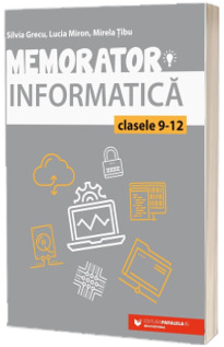 Memorator de informatica pentru clasele IX-XII. Limbajul C ++