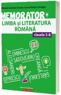 Memorator de limba si literatura romana pentru clasele V-VIII (Editia a III a)