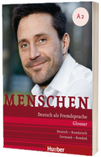 Menschen A2. Glossar Deutsch - Rumanisch. Glosar Germana - Romana