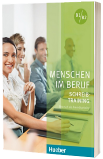 Menschen im Beruf. Schreibtraining Kursbuch