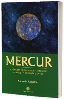 Mercur (simbolism, astronomie, astrologie, mitologie, elemente practice)