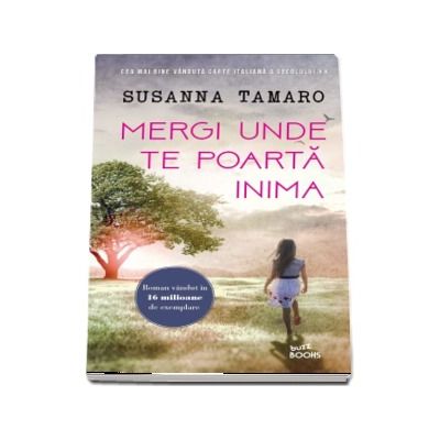 Mergi unde te poarta inima -  Susanna Tamaro