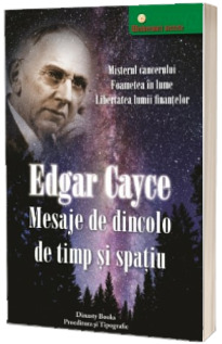 Mesaje de dincolo de timp si spatiu - Edgar Cayce