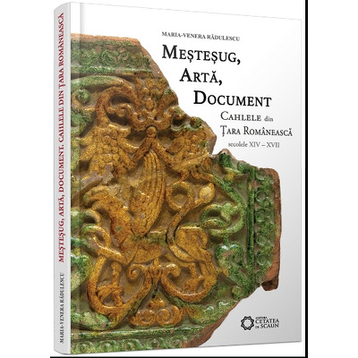 Mestesug, arta, document  Cahlele din Tara Romaneasca (secolele XIVXVII)