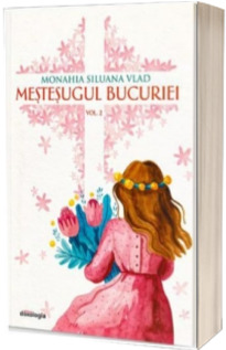 Mestesugul bucuriei, volumul II