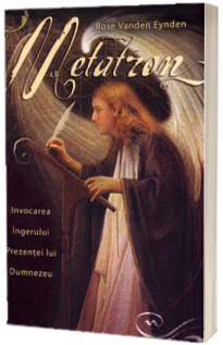 Metatron. Invocarea Ingerului Prezentei lui Dumnezeu