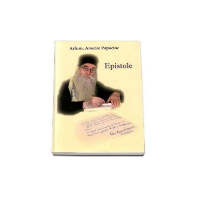 Epistole - Arhimandrit Arsenie Papacioc