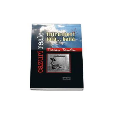 Infractori fara... bafta - Traian Tandin