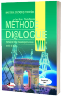 Methode Dialogue - Limba franceza. Manual pentru clasa a VII-a