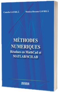 Methodes numeriques. Resolues en MathCad et MATLAB/SCILAB