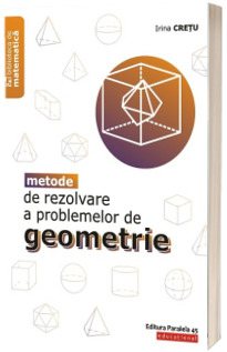 Metode de rezolvare a problemelor de geometrie. Editia a II-a