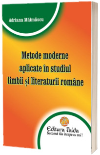 Metode moderne aplicate in studiul limbii si literaturii romane