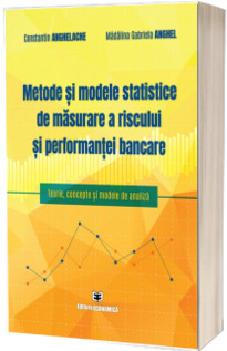 Metode si modele statistice de masurare a riscului si performantei bancare