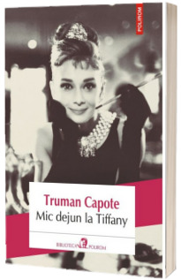 Mic dejun la Tiffany - Truman Capote (Editia 2018)