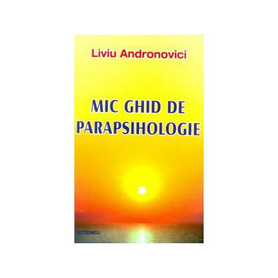 Mic ghid de parapsihologie - Andronovici Liviu