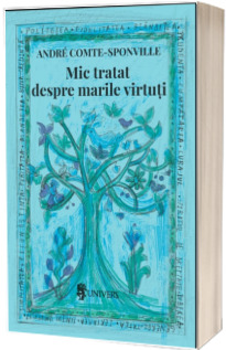 Mic tratat despre marile virtuti Mic tratat despre marile virtuti