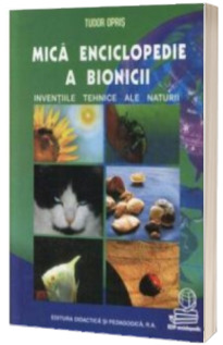 Mica enciclopedie a bionicii-inventii tehnice ale naturii