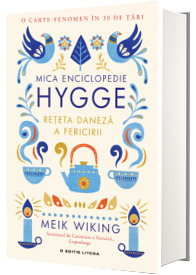 Mica enciclopedie Hygge. Reteta daneza a fericirii - O carte fenomen in 30 de tari