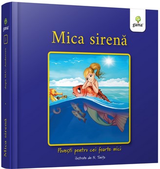Mica Sirena - Colectia Povesti pentru cei foarte mici