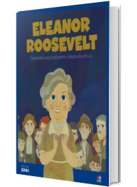 MICII EROI. Eleanor Roosevelt