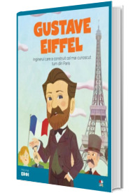 MICII EROI. Gustave Eiffel