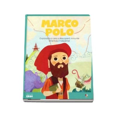 Micii eroi. Marco Polo