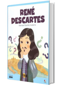 MICII EROI. Rene Descartes