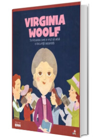 MICII EROI. Virginia Woolf