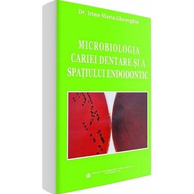 Microbiologia cariei dentare si a spatiului endodontic