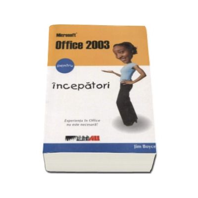 Microsoft Office 2003 pentru incepatori - Jim Boyce