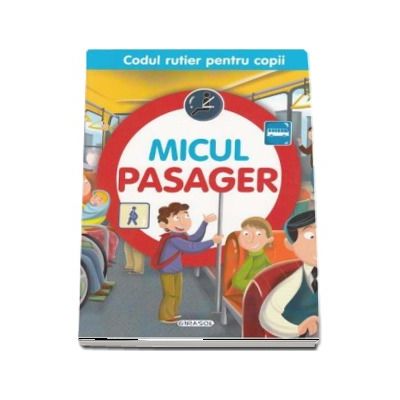Micul pasager - Colectia Codul rutier pentru copii Micul pasager - Colectia Codul rutier pentru copii