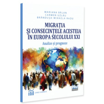 Migratia si consecintele acesteia in Europa secolului XXI. Analize si prognoze