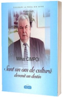Mihai Cimpoi. Sunt un om de cultura devenit un destin