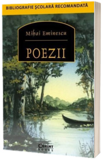 Mihai Eminescu - Poezii. Bibliografie scolara recomandata