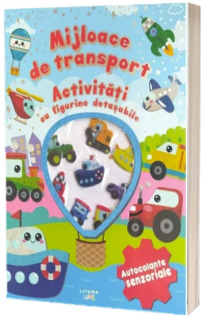 Mijloace de transport. Activitati cu figurine detasabile. Autocolante senzoriale