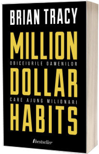 Million Dollar Habits - Obiceiurile oamenilor care ajung milionari