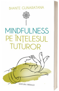 Mindfulness pe intelesul tuturor