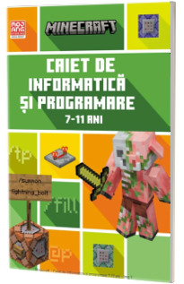 Minecraft. Caiet de informatica si programare 7 - 11 ani